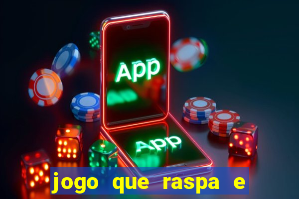 jogo que raspa e ganha dinheiro